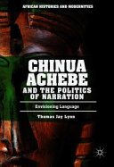 Chinua Achebe and the politics of narration : envisioning language /