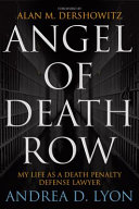 Angel of death row : my life as a death penalty defense lawyer /