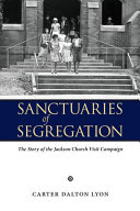 Sanctuaries of segregation : the story of the Jackson church visit campaign /