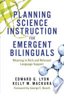Planning science instruction for emergent bilinguals : weaving in rich and relevant language support.