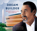 Dream builder : the story of architect Philip Freelon /