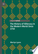 The History of Illiteracy in the Modern World Since 1750 /