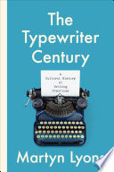 The typewriter century : a cultural history of writing practices /