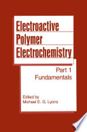 Electroactive Polymer Electrochemistry : Part 1: Fundamentals /