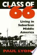 Class of '66 : living in suburban middle America /