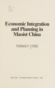 Economic integration and planning in Maoist China /