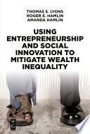Using entrepreneurship and social innovation to mitigate wealth inequality /