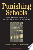 Punishing schools : fear and citizenship in American public education /