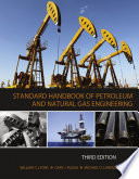 Standard handbook of petroleum and natural gas engineering /