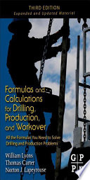 Formulas and calculations for drilling, production, and workover : all the formulas you need to solve drilling and production problems /