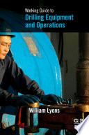 Working guide to drilling equipment and operations /