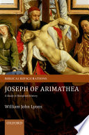 Joseph of Arimathea : a study in reception history /