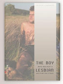 The boy who was not a lesbian & other true stories /