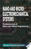 Nano- and microelectromechanical systems : fundamentals of nano- and microengineering /