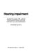 Hearing impairment : a guide for people with auditory handicaps and those concerned with their care and rehabilitation /