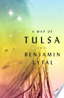 A map of Tulsa : a novel /