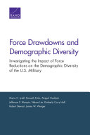 Force drawdowns and demographic diversity : investigating the impact of force reductions on the demographic diversity of the U.S. military /