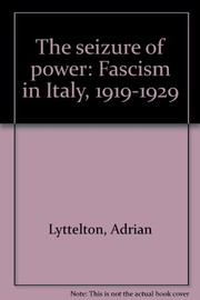 The seizure of power : fascism in Italy, 1919-1929 /