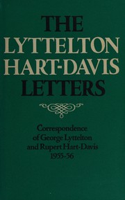 The Lyttelton Hart-Davis letters : correspondence of George Lyttelton and Rupert Hart-Davis /