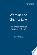 Women and Shari'a law : the impact of legal pluralism in the UK /