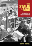 From Stalin to Mao : Albania and the socialist world /