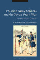 Prussian army soldiers and the Seven Years' War : the psychology of honour /