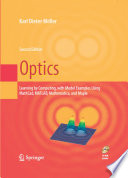 Optics : learning by computing with examples using MathCAD, Matlab, mathematica, and maple /