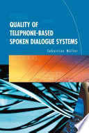 Quality of telephone-based spoken dialogue systems /