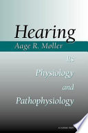Hearing : its physiology and pathophysiology /
