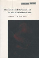 The seduction of the occult and the rise of the fantastic tale /