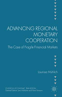 Advancing regional monetary cooperation : the case of fragile financial markets /