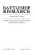 Battleship Bismarck : a survivor's story /