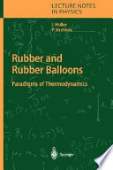 Rubber and rubber balloons : paradigms of thermodynamics /