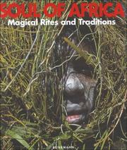 Soul of Africa : magical rites and traditions /