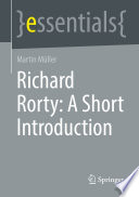 Richard Rorty: A Short Introduction /