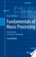 Fundamentals of Music Processing : Using Python and Jupyter Notebooks /