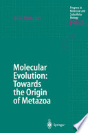 Molecular Evolution: Towards the Origin of Metazoa /