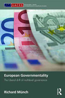 European governmentality : the liberal drift of multilevel governance /