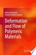 Deformation and flow of polymeric materials /