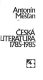 Česká literatura 1785-1985 /