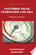 CUSTOMER VALUE STARVATION CAN KILL prevention and cure.