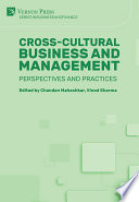 CROSS-CULTURAL BUSINESS AND MANAGEMENT perspectives and practices.
