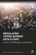 REGULATING CROSS-BORDER DATA FLOWS issues, challenges and impact.