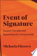 EVENT OF SIGNATURE;JACQUES DERRIDA AND REPEATING THE UNREPEATABLE