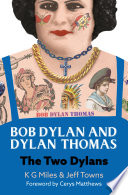 BOB DYLAN AND DYLAN THOMAS : the two dylans.