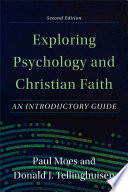EXPLORING PSYCHOLOGY AND CHRISTIAN FAITH an introductory guide.
