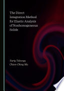 The direct integration method for elastic analysis of nonhomogeneous solids /