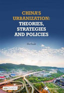 China's urbanization : theories, strategies and policies /