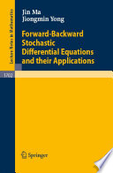 Forward-backward stochastic differential equations and their applications /