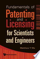 Fundamentals of patenting and licensing for scientists and engineers /